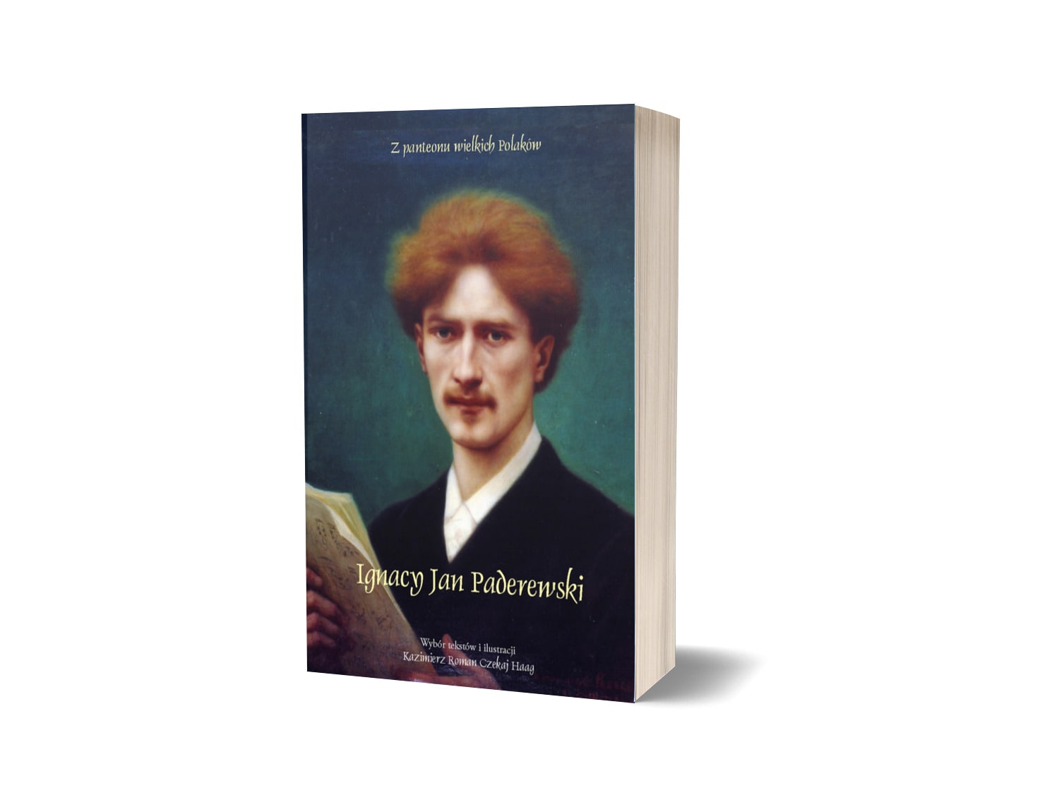 Ignacy Jan Paderewski. Z panteonu wielkich Polaków